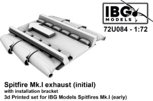 IBG 72U084 1/72 Spitfire Mk.I exhaust (initial) with installation bracket DUE AUGUST 2025