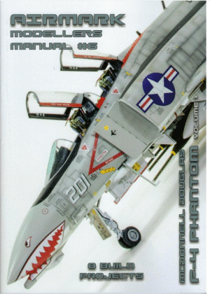 Airmark Modellers Manual 6: McDonnell Douglas F-4 Phantom Vol.1 THFS