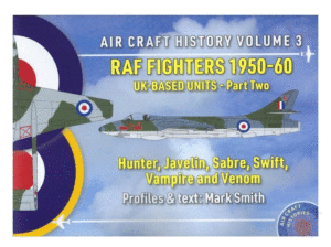 COASTAL CRAFT AIRCRAFT HISTORY VOL 3 RAF FIGHTERS 1950-60 UK BASED UNITS