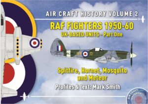 COASTAL CRAFT AIRCRAFT HISTORY VOL 2 RAF FIGHTERS 1950 to 1960