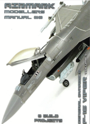AIRMARK MODELLER MANUAL VOL 8 F-16 VIPER THFS