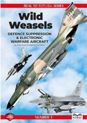 Phoenix Scale Publications  Real to Replica Series Wild Weasels Book  PSP04 THFS